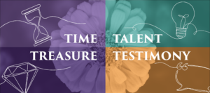 Time, Talent, Treasure, Testimony